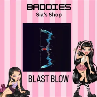 BLAST BOW - BADDIES