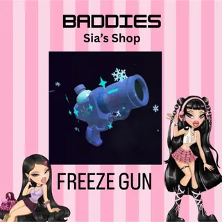 FREEZE GUN - BADDIES