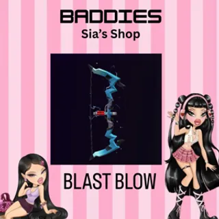 BLAST BOW - BADDIES
