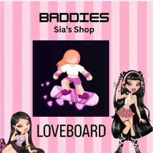 LOVEBOARD - BADDIES