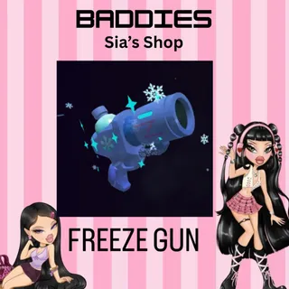 FREEZE GUN -  BADDIES