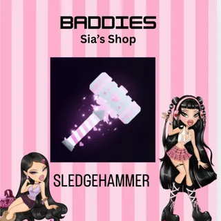 SLEDGEHAMMER - BADDIES