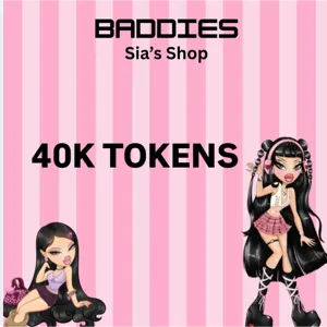 40,000 TOKENS - BADDIES