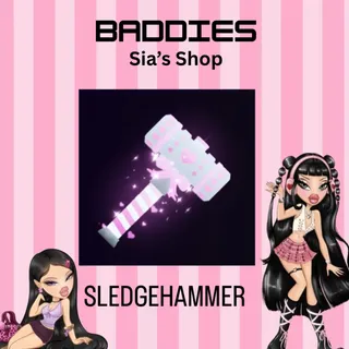 SLEDGEHAMMER - BADDIES
