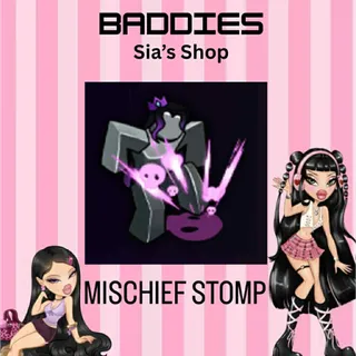 MISCHIEF STOMP - BADDIES