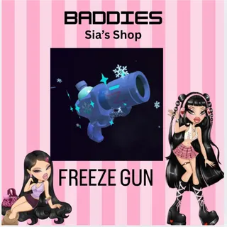 FREEZE GUN - BADDIES