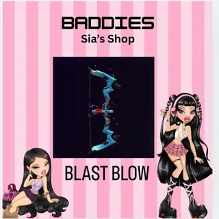 BLAST BOW - BADDIES