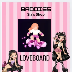 LOVEBOARD - BADDIES