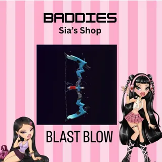 BLAST BOW - BADDIES