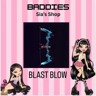 BLAST BOW - BADDIES