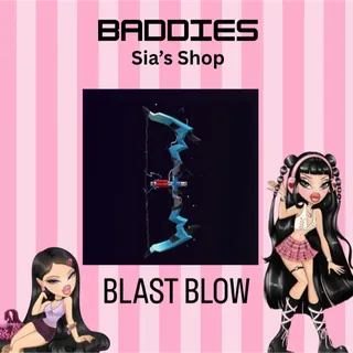BLAST BOW - BADDIES