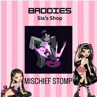 MISCHIEF STOMP - BADDIES