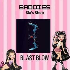 BLAST BOW - BADDIES