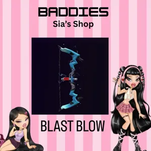 BLAST BOW - BADDIES