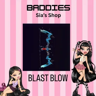 BLAST BOW - BADDIES