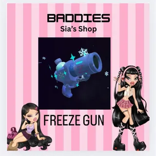 FREEZE GUN - BADDIES