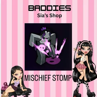 MISCHIEF STOMP - BADDIES
