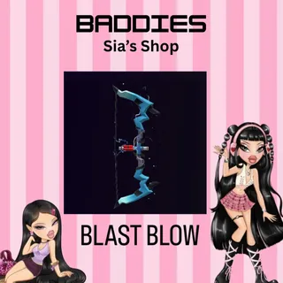 BLAST BOW - BADDIES