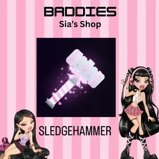 SLEDGEHAMMER - BADDIES