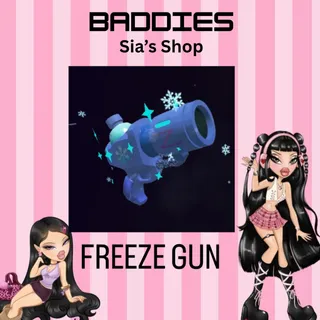 FREEZE GUN - BADDIES
