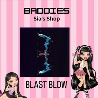 BLAST BOW - BADDIES