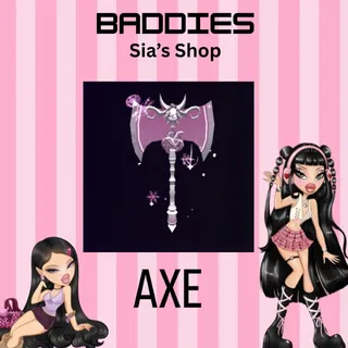 AXE - BADDIES