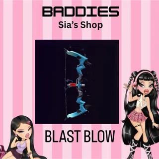 BLAST BOW - BADDIES