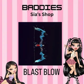 BLAST BOW - BADDIES