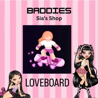 LOVEBOARD - BADDIES