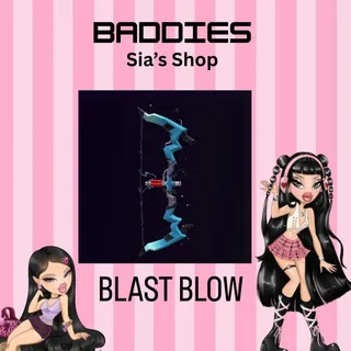 BLAST BOW - BADDIES