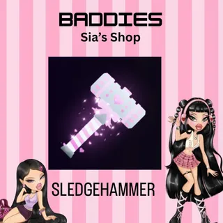 SLEDGEHAMMER - BADDIES