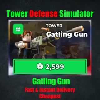 Tower Defense Simulator Gatling Gun