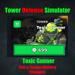 Tower Defense Simulator Toxic Gunner