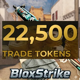 BloxStrike - 22500 Trade Tokens