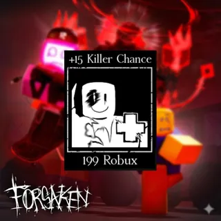 Forsaken +15 Killer Chance
