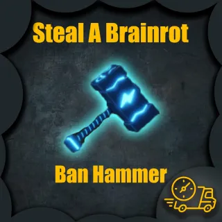 Steal a Brainrot -Ban Hammer
