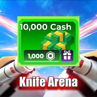 knife arena - 10k cash