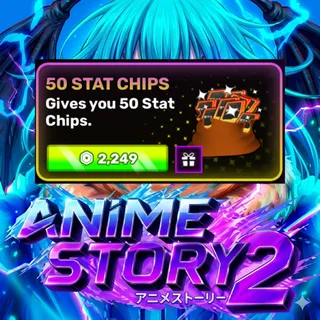 Anime Story 2 - 50 Stat Chips