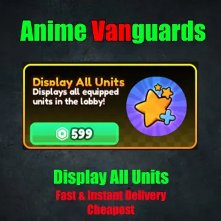 Anime Vanguards - Display All Units