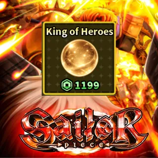 Sailor Piece - King of Heroes (1199R)