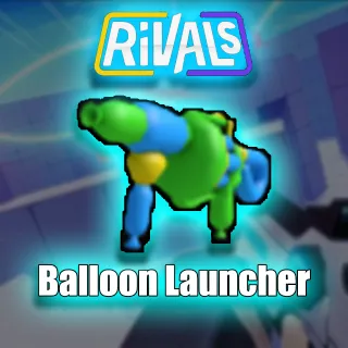 Rivals | Balloon Launcher [599R]