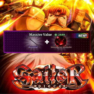 Sailor Piece - Atomic + Strongest Shinobi (2449R)