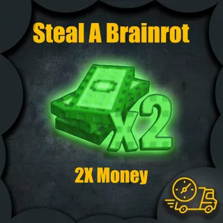 Steal a Brainrot - 2X Money