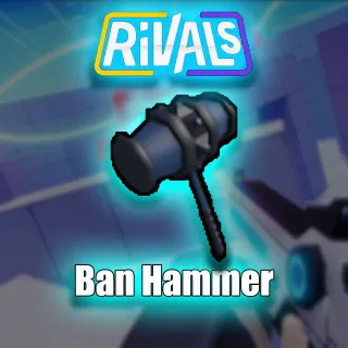 Rivals | Ban Hammer [699R]