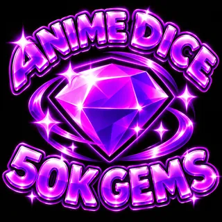 50K Gems | Anime Dice 