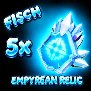 5x Empyrean Relic