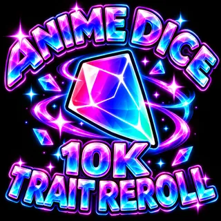 10K Trait Reroll | Anime Dice 