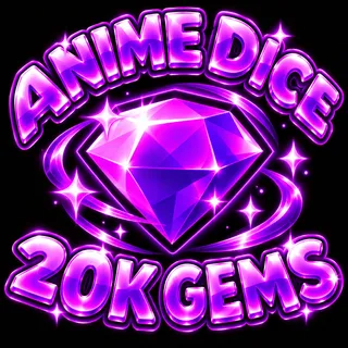 20K Gems | Anime Dice 