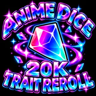 20K Trait Reroll | Anime Dice 