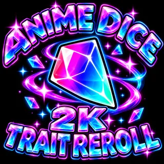 2K Trait Reroll | Anime Dice 